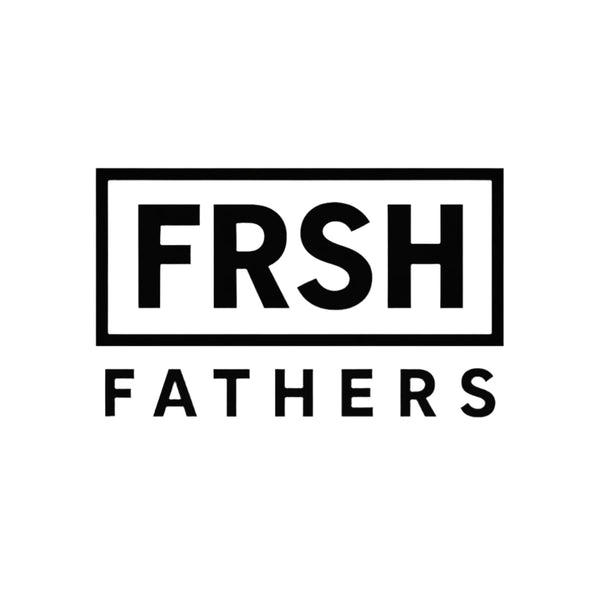 FRSH FATHERS